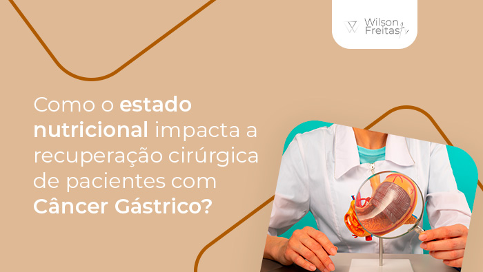 Imagem mostrando um profissional de saúde segurando um modelo anatômico do sistema digestivo, com o texto "Como o estado nutricional impacta a recuperação cirúrgica de pacientes com Câncer Gástrico?".